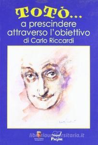 Totò... a prescindere attraverso lobiettivo di Carlo Riccardi.pdf