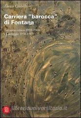 Carriera «barocca» di Fontana. Taccuino critico 1959-2004 e Carteggio 1958-1967.pdf