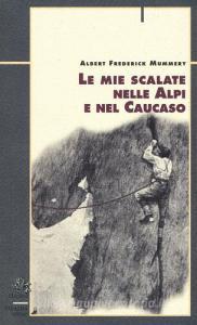 Le mie scalate nelle Alpi e nel Caucaso.pdf