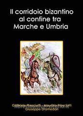 Il corridoio bizantino al confine tra Marche e Umbria.pdf
