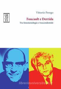 Foucault e Derrida. Tra fenomenologia e trascendentale.pdf