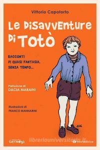 Ebook Le disavventure di Totò di Capotorto Vittorio edito da Tau Editrice