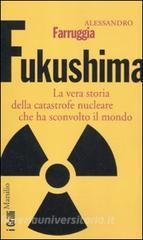 Fukushima. La vera storia della catastrofe nucleare che ha sconvolto il mondo.pdf