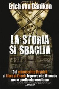 La storia si sbaglia. Dal manoscritto Voynich al libro di Enoch, le prove che il mondo non è quello che crediamo.pdf