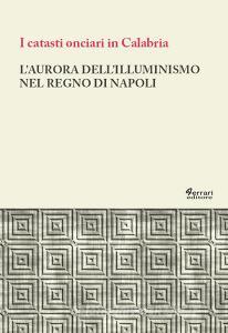 L aurora dellIlluminismo nel Regno di Napoli. I catasti onciari in Calabria.pdf