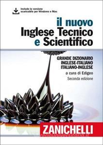 Il nuovo inglese tecnico e scientifico. Grande dizionario inglese-italiano italiano-inglese. Con aggiornamento online.pdf