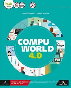 Compuworld 4.0. Per gli Ist. tecnici e professionali. Con e-book. Con espansione online. Con CD-ROM.pdf