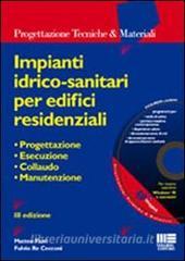 Impianti idrico-sanitari per edifici residenziali. Con CD-ROM.pdf