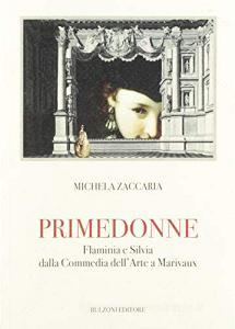 Primedonne. Flaminia e Silvia dalla Commedia dellArte a Marivaux.pdf