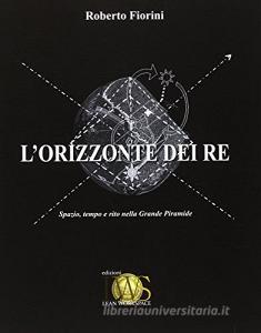 L orizzonte dei re. Spazio, tempo e rito nella grande piramide.pdf