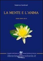 La mente e lanima. Tappe di un viaggio tra psicologia e spiritualità (2008-2009-2010).pdf