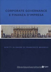 Corporate governance finanza impresa. Scritti in onore di Francesco Brioschi.pdf