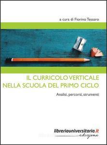 Ebook Il curricolo verticale nella scuola del primo ciclo edito da libreriauniversitaria.it