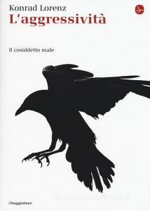 L aggressività. Il cosiddetto male.pdf