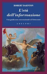L età dellinformazione. Una guida non convenzionale al Settecento.pdf