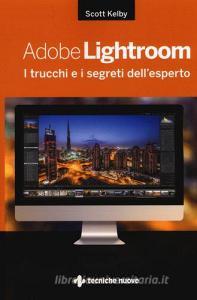 Adobe Lightroom. I trucchi e i segreti dellesperto.pdf