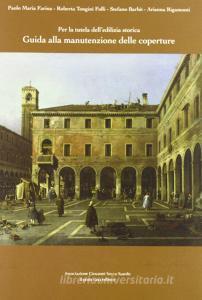 Per la tutela delledilizia storica. Guida alla manutenzione delle coperture.pdf