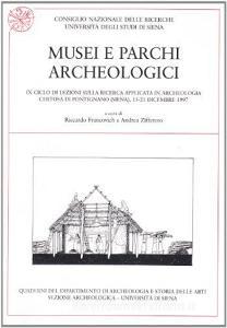 Musei e parchi archeologici. 9° ciclo di lezioni sulla ricerca applicata in archeologia (Certosa di Pontignano, 15-21 dicembre 1997).pdf