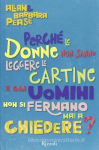 Perché le donne non sanno leggere le cartine e gli uomini non si fermano mai a chiedere?.pdf