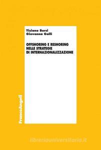 Ebook Offshoring e reshoring nelle strategie di internazionalizzazione di Tiziano Bursi, Giovanna Galli edito da Franco Angeli Edizioni