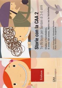 Storie con la CAA 2. Tre in-book per bambini di 3-6 anni: Giulia e larcobaleno-Il treno del sonno-Marco va in bicicletta.pdf