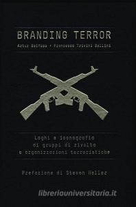 Branding terror. Loghi e iconografia di gruppi di rivolta e organizzazioni terroristiche.pdf