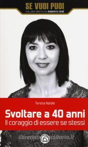 Svoltare a 40 anni. Il coraggio di essere se stessi.pdf