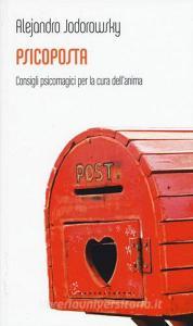 Psicoposta. Consigli psicomagici per la cura dellanima.pdf