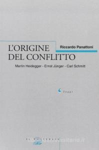L origine del conflitto. Martin Heidegger-Ernst Jünger-Carl Schmitt.pdf
