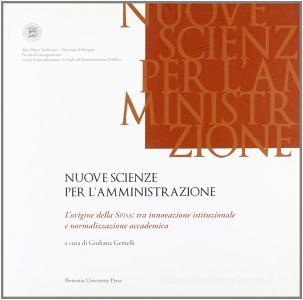 Nuove scienze per lamministrazione. Le origini della Spisa tra innovazione istituzionale e normalizzazione accademica.pdf