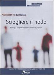 Sciogliere il nodo. Colloqui terapeutici con bambini e genitori.pdf