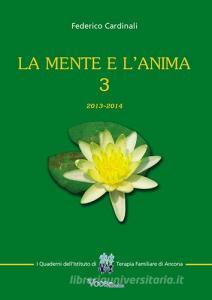 La mente e lanima. Tappe di un viaggio tra psicologia e spiritualità (2013-2014) vol.3.pdf