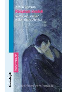 Relazioni crudeli. Narcisismo, sadismo e dipendenza affettiva.pdf