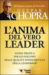 L anima del vero leader. Guida pratica per lo sviluppo delle qualità fondamentali della leadership.pdf