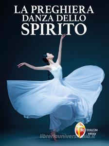 Ebook La preghiera danza dello spirito di suor Chiara Carla Cabras edito da Editrice Shalom