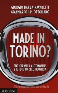 Made in Torino? Fiat Chrysler Automobiles e il futuro dellindustria.pdf