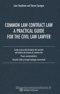 Common law contract law. A practical guide for the civil law lawyer. Guida pratica alla disciplina dei contratti nellambito del sistema di Common Law....pdf