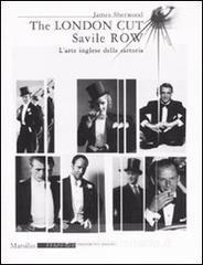 The London Cut. Savile Row. Larte inglese della sartoria. Catalogo della mostra (Firenze, 4 gennaio-1O febbraio 2007).pdf