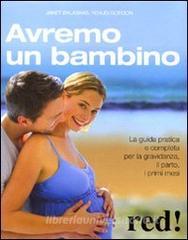 Avremo un bambino. La guida pratica e completa per la gravidanza, il parto, i primi mesi retedem.it Image