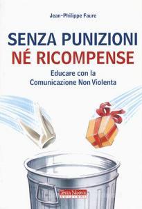 Senza punizioni né ricompense. Educare con la comunicazione non violenta.pdf