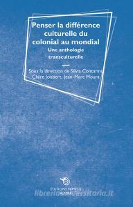 Penser la différence culturelle du colonial au mondial. Une anthologie transculturelle.pdf