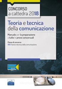 Concorso a cattedra. Teoria e tecnica della comunicazione. Manuale per la preparazione a tutte le prove concorsuali.pdf