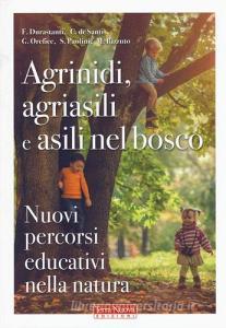 Agrinidi, agriasili e asili nel bosco. Nuovi percorsi educativi nella natura.pdf