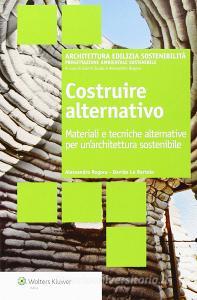 Costruire alternativo. Materiali e tecniche alternative per unarchitettura sostenibile.pdf