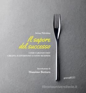Il sapore del successo. Come i grandi chef creano, si divertono e fanno business. Con espansione online.pdf