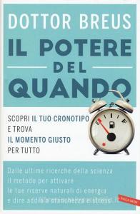Il potere del quando. Scopri il tuo cronotipo e trova il momento giusto per tutto.pdf