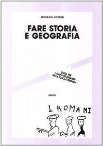 Fare storia e geografia. Guida per i nuovi programmi della scuola primaria.pdf