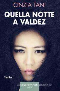 Ebook Quella notte a Valdez di Cinzia Tani edito da Vallecchi - Firenze