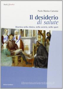Il desiderio di salute. Bioetica nella clinica, nella società, nello sport.pdf