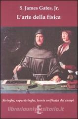 L arte della fisica. Stringhe, superstringhe, teoria unificata dei campi.pdf